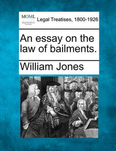 Cover image for An Essay on the Law of Bailments.