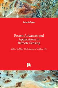 Cover image for Recent Advances and Applications in Remote Sensing