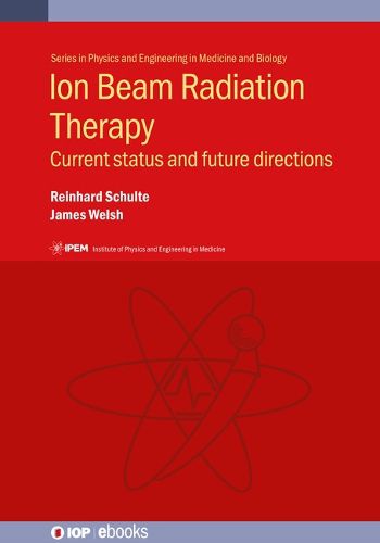 Ion Beam Radiation Therapy: Current status and future directions