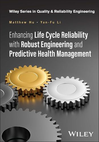 Cover image for Enhancing Life Cycle Reliability with Robust Engineering and Predictive Health Management
