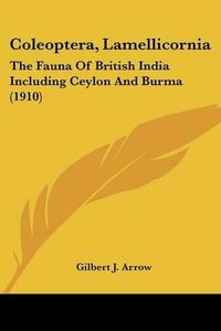 Cover image for Coleoptera, Lamellicornia: The Fauna of British India Including Ceylon and Burma (1910)