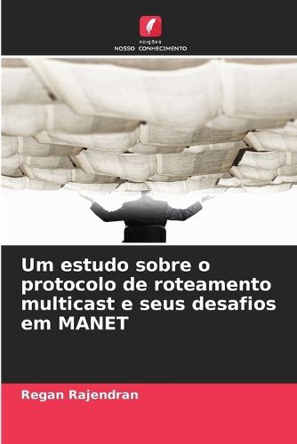 Cover image for Um estudo sobre o protocolo de roteamento multicast e seus desafios em MANET