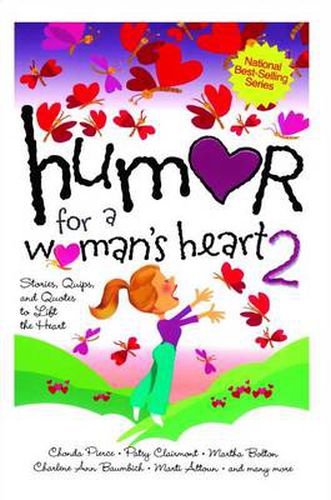 Humor for a Woman's Heart 2: Stories, Quips, and Quotes to Lift the Heart