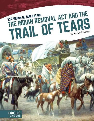 Expansion of Our Nation: The Indian Removal Act and the Trail of Tears