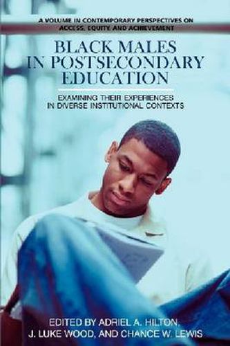 Cover image for Black Males in Postsecondary Education: Examining Their Experiences in Diverse Institutional Contexts