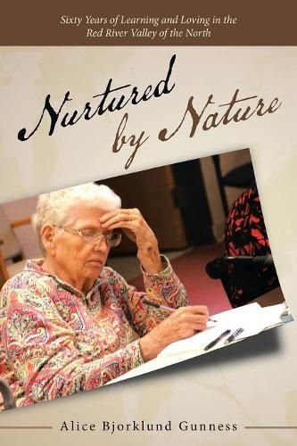 Cover image for Nurtured by Nature: Sixty Years of Learning and Loving in the Red River Valley of the North