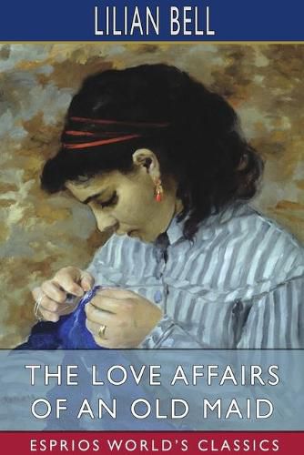 The Love Affairs of an Old Maid (Esprios Classics)