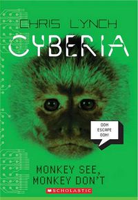 Cover image for Monkey See, Monkey Don't (Cyberia, Book 2): Volume 2