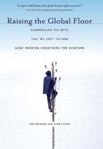 Cover image for Raising the Global Floor: Dismantling the Myth That We Can't Afford Good Working Conditions for Everyone