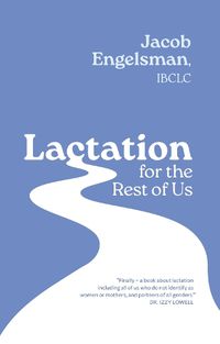 Cover image for Lactation for the Rest of Us