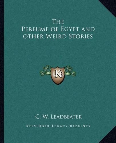 The Perfume of Egypt and Other Weird Stories