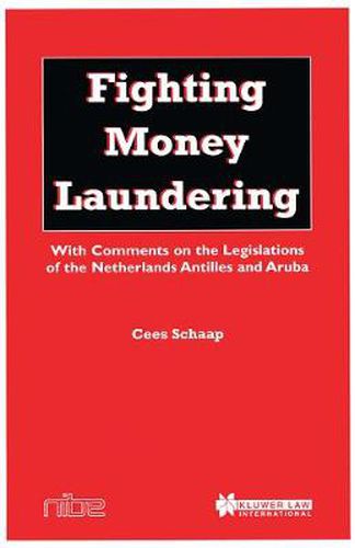 Cover image for Fighting Money Laundering: With Comments on the Legislations of the Netherlands Antilles and Aruba