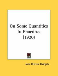 Cover image for On Some Quantities in Phaedrus (1920)