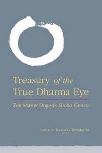 Cover image for Treasury of the True Dharma Eye: Zen Master Dogen's Shobo Genzo