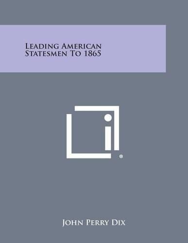 Cover image for Leading American Statesmen to 1865