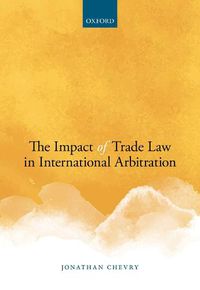 Cover image for The Impact of Trade Law in International Invest Arb