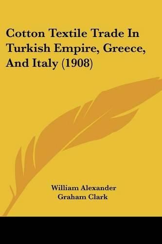 Cotton Textile Trade in Turkish Empire, Greece, and Italy (1908)