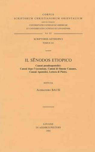 Cover image for Il Senodos Etiopico. Canoni Pseudoapostolici: Canoni Dopo L'Ascensione, Canoni Di Simone Cananeo, Canoni Apostolici, Lettera Di Pietro: T.