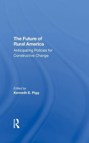 Cover image for The Future of Rural America: Anticipating Policies for Constructive Change