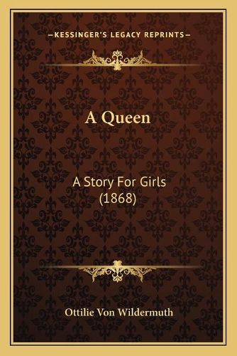 Cover image for A Queen: A Story for Girls (1868)