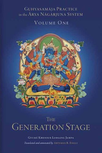 Cover image for Guhyasamaja Practice in the Arya Nagarjuna System, Volume One: The Generation Stage