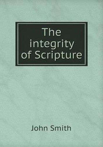 Cover image for The Integrity of Scripture