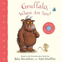 Cover image for Gruffalo, Where Are You?: A Felt Flaps Book