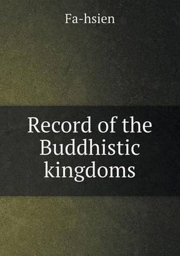 Cover image for Record of the Buddhistic Kingdoms