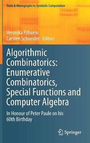 Algorithmic Combinatorics: Enumerative Combinatorics, Special Functions and Computer Algebra: In Honour of Peter Paule on his 60th Birthday