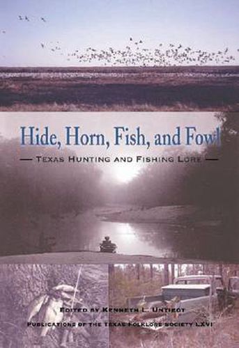 Cover image for Hide, Horn, Fish, and Fowl: Texas Hunting and Fishing Lore