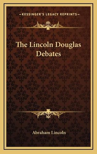 The Lincoln Douglas Debates