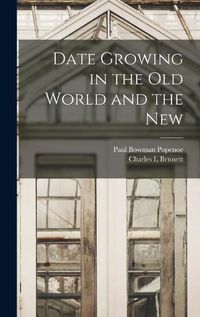 Cover image for Date Growing in the old World and the New