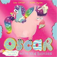 Cover image for Oscar the Hungry Unicorn and the New Babycorn