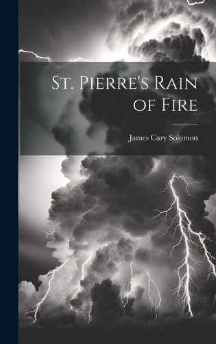 Cover image for St. Pierre's Rain of Fire