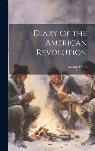 Cover image for Diary of the American Revolution