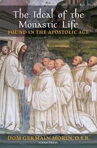 Cover image for The Ideal of the Monastic Life Found in the Apostolic Age