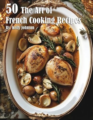 Cover image for 50 The Art of French Cooking Recipes