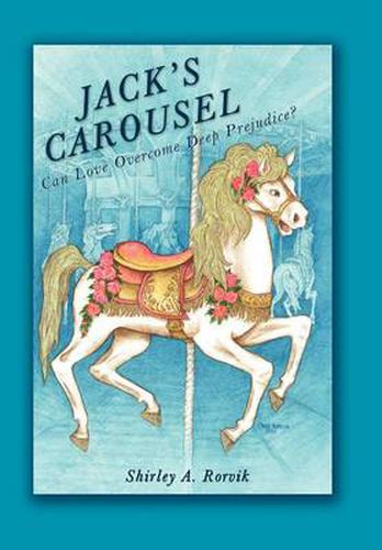 Cover image for Jack's Carousel: Can Love Overcome Deep Prejudice?