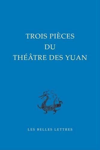 Cover image for Trois Pieces Du Theatre Des Yuan