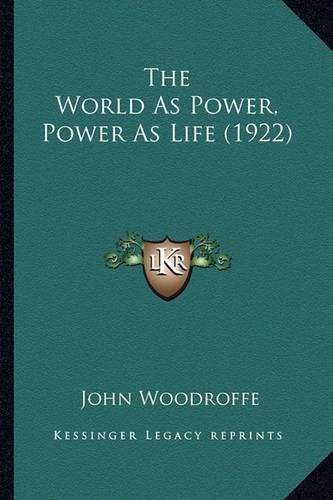 Cover image for The World as Power, Power as Life (1922)