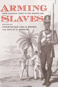 Cover image for Arming Slaves: From Classical Times to the Modern Age