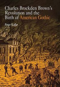 Cover image for Charles Brockden Brown's Revolution and the Birth of American Gothic