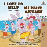 Cover image for I Love to Help Mi piace aiutare: English Italian Bilingual Edition