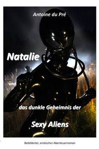 Cover image for Natalie Und Das Dunkle Geheimnis Der Sexy Aliens
