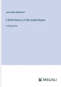 Cover image for A Brief History of the United States