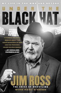 Cover image for Under the Black Hat: My Life in the WWE and Beyond