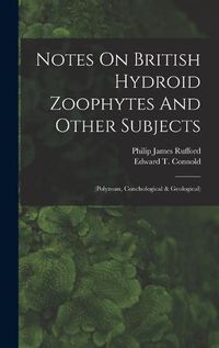 Cover image for Notes On British Hydroid Zoophytes And Other Subjects