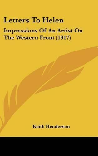 Cover image for Letters to Helen: Impressions of an Artist on the Western Front (1917)