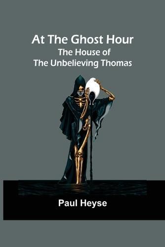 At the Ghost Hour. The House of the Unbelieving Thomas