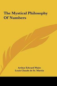 Cover image for The Mystical Philosophy of Numbers the Mystical Philosophy of Numbers